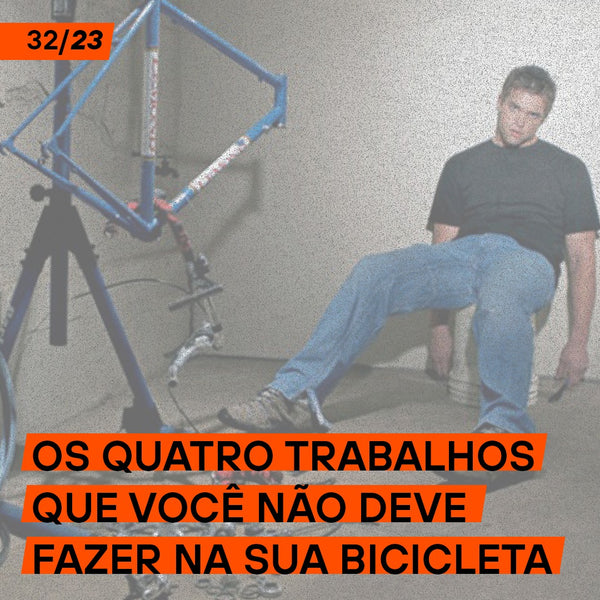 Os quatro trabalhos que você NÃO deve fazer na sua bicicleta