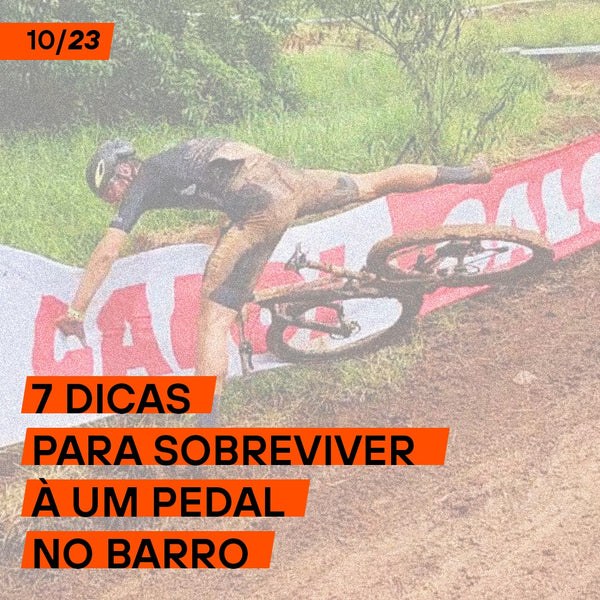 7 dicas para sobreviver à um pedal no barro