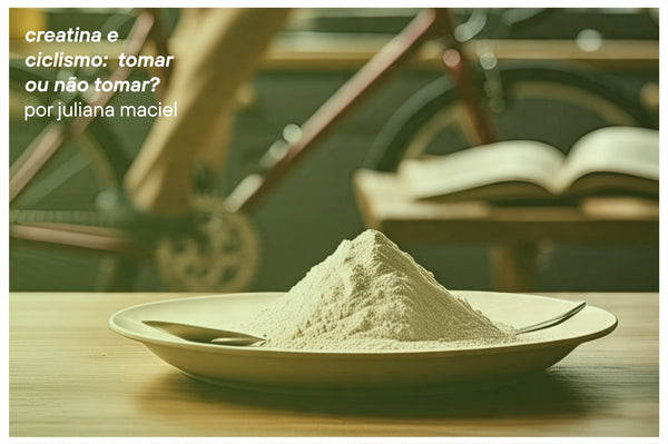 Creatina e Ciclismo: Tomar ou Não Tomar?