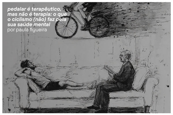 Pedalar é terapêutico, mas não é terapia: O que o ciclismo (não) faz pela sua saúde mental