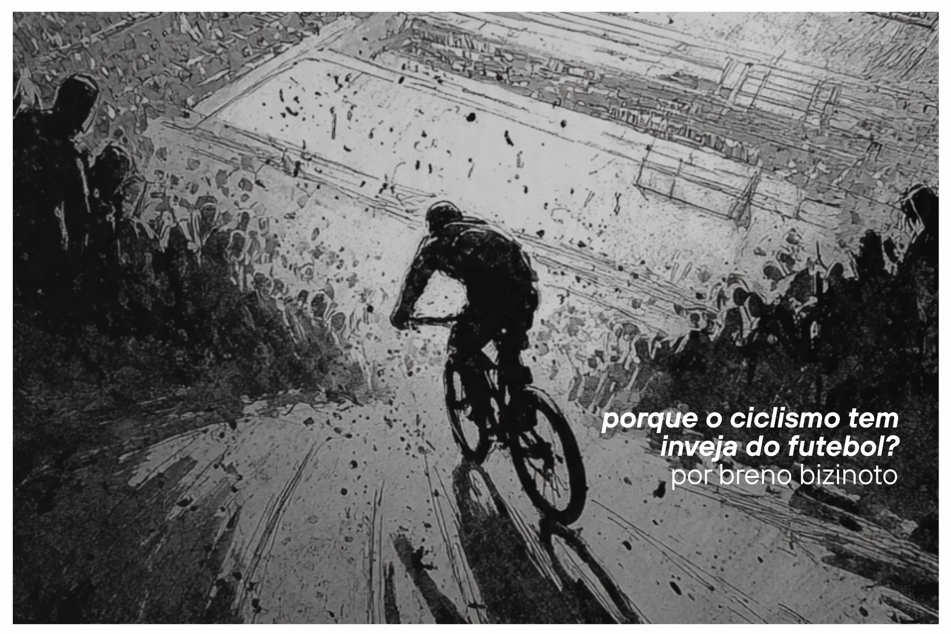 Por que o ciclismo tem inveja do futebol?