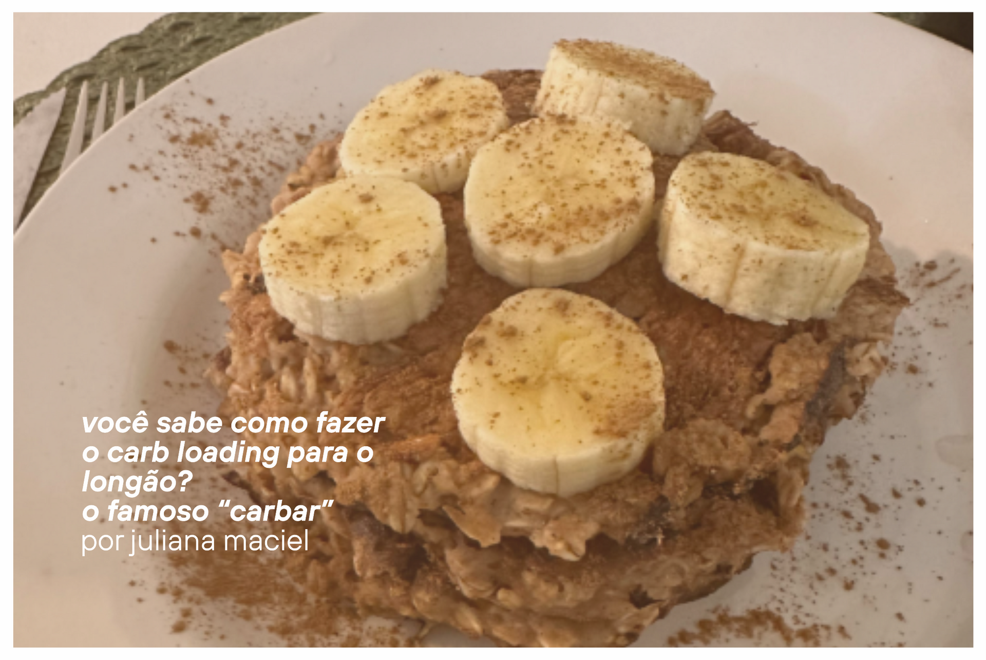 Você sabe como fazer o carb loading para o longão? O famoso “carbar”