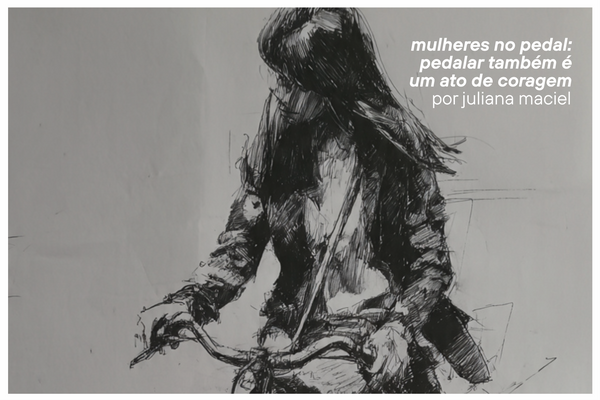 Mulheres no pedal: pedalar também é um ato de coragem